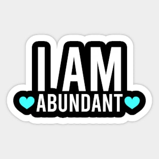 I am abundant Sticker